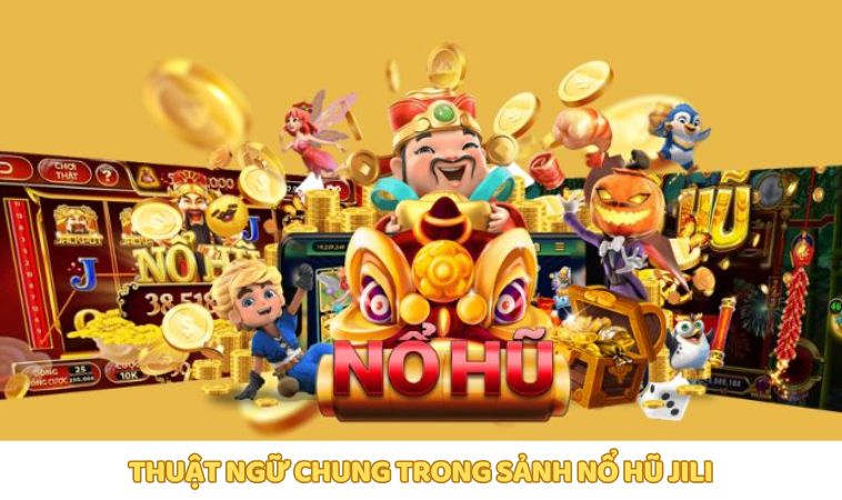 Kho game Nổ hũ JILI siêu hấp dẫn 